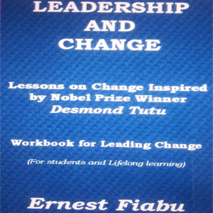 Leadership and Change by Ernest Fiabu